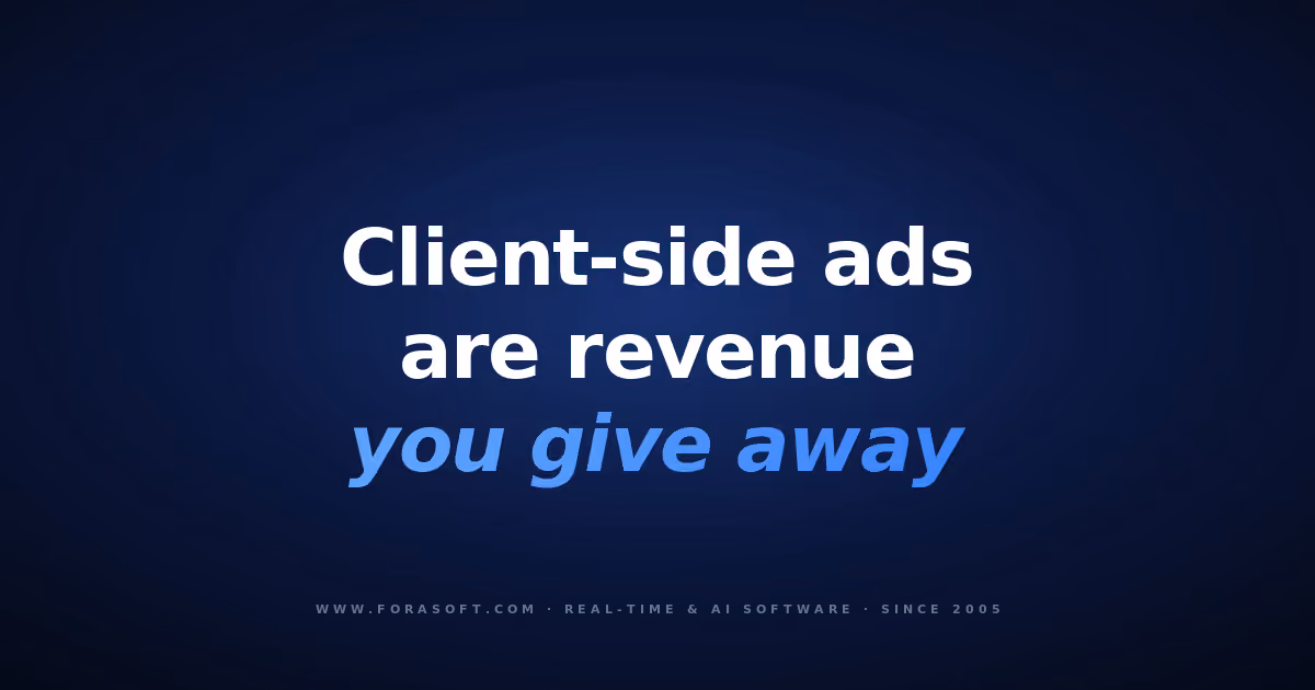 Server-side ad insertion for OTT: client-side ads are revenue you give away to ad blockers