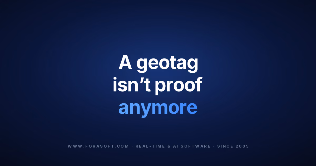 Fora Soft cover: a geotag isn't proof anymore, on fraud-proof capture for virtual inspection software