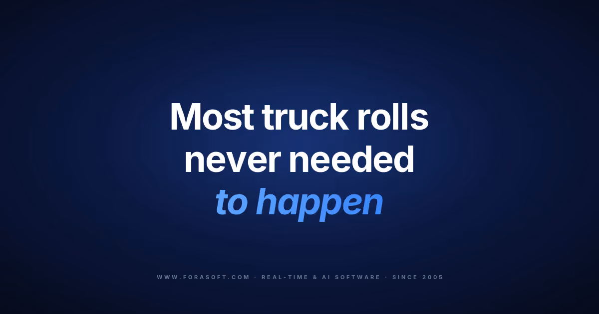Fora Soft cover: most truck rolls never needed to happen, on remote visual assistance for field service