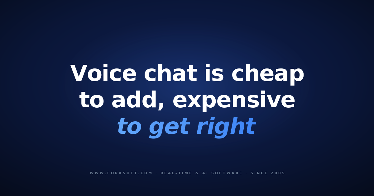 Voice chat for games and social apps: cheap to add, expensive to get right