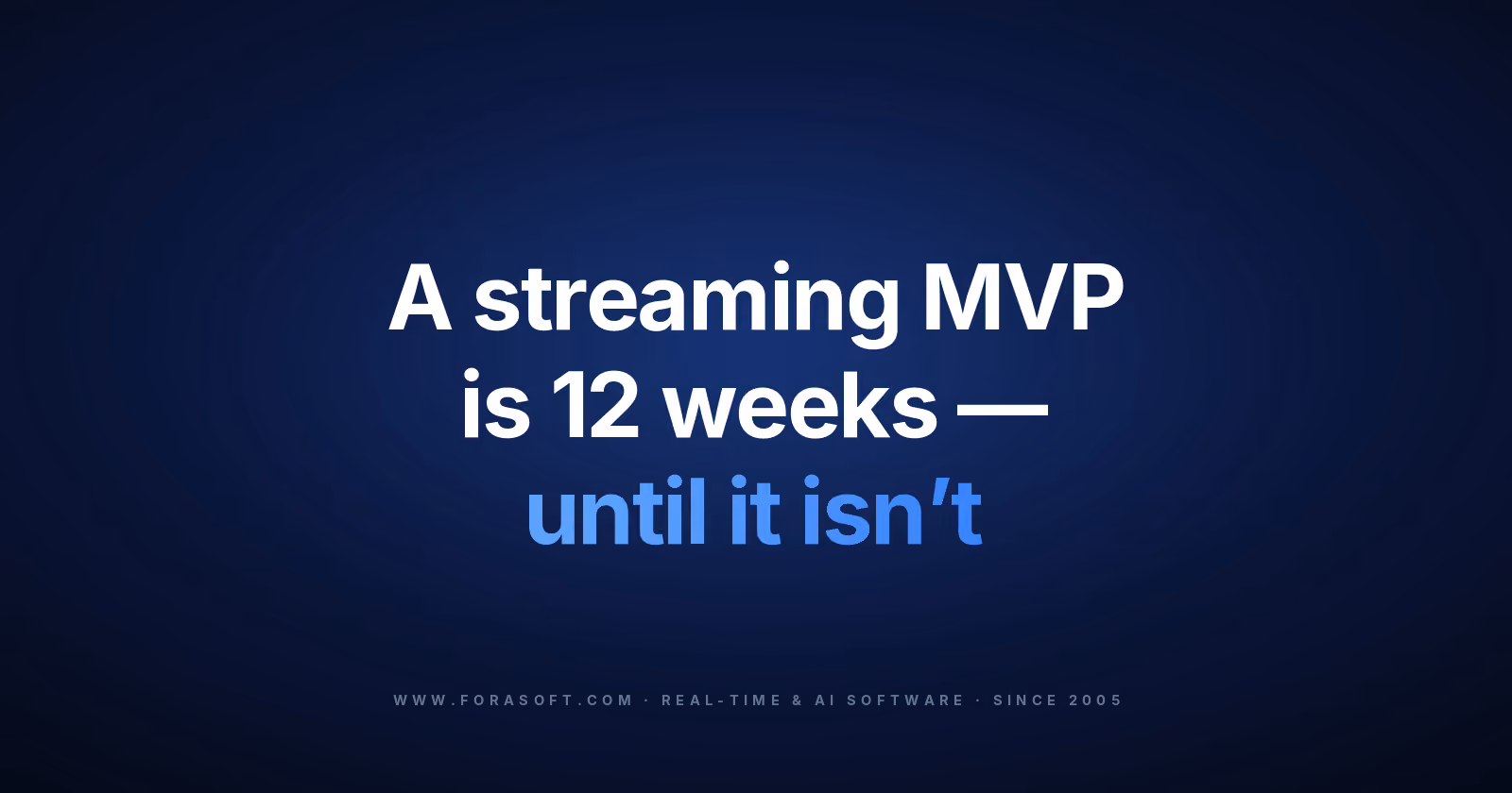 Streaming app development timeline: an MVP is 12 weeks until DRM, live scale, and store reviews change that