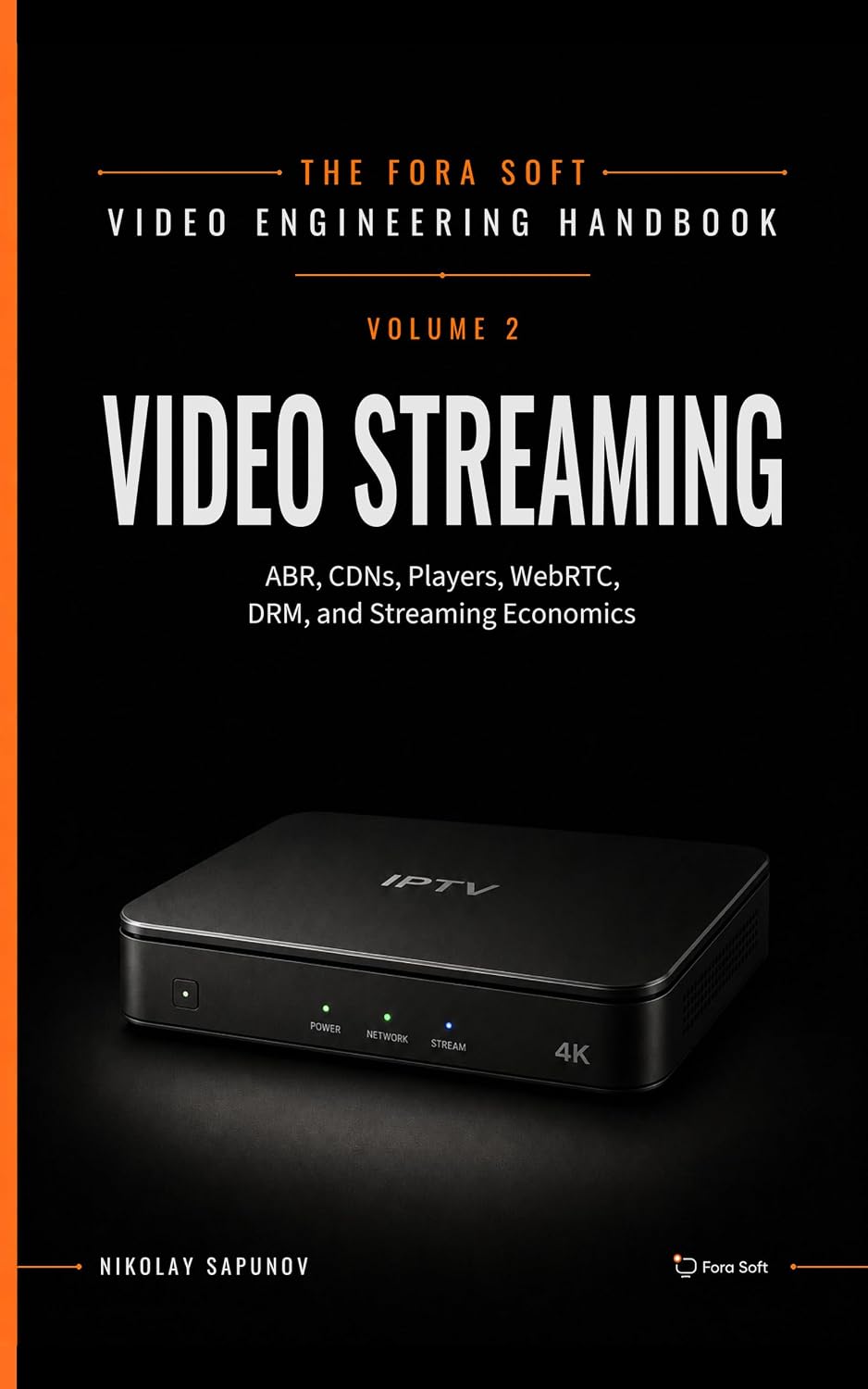 Video Streaming: ABR, CDNs, Players, WebRTC, DRM and the Economics of Streaming - book cover