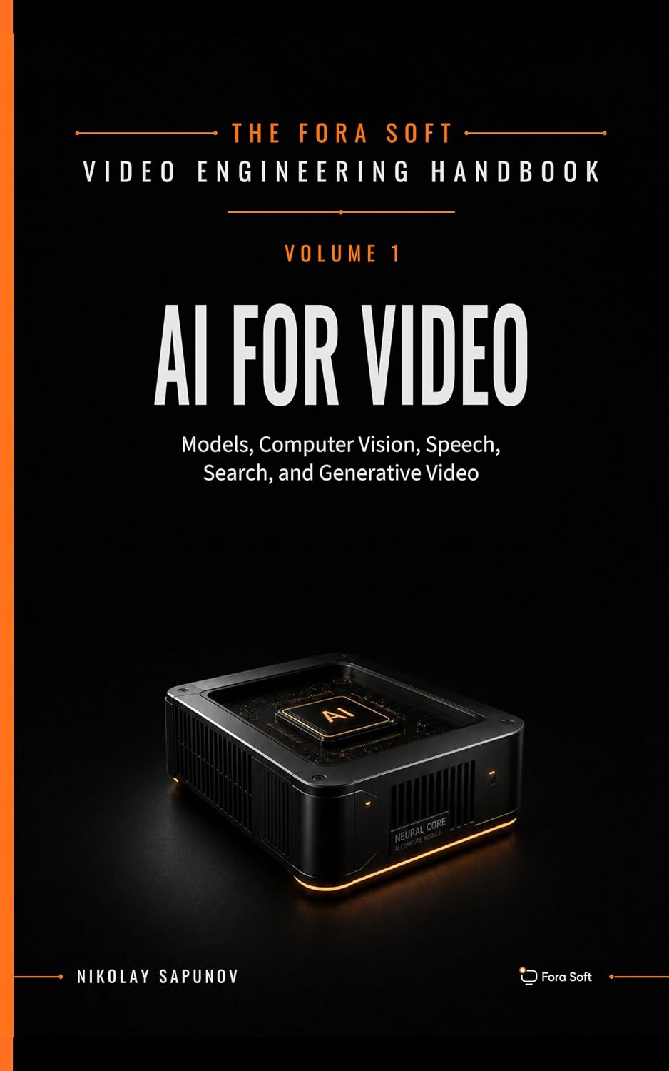 AI for Video: From Models and Inference to Computer Vision, Speech, Search, and Generative Video - book cover