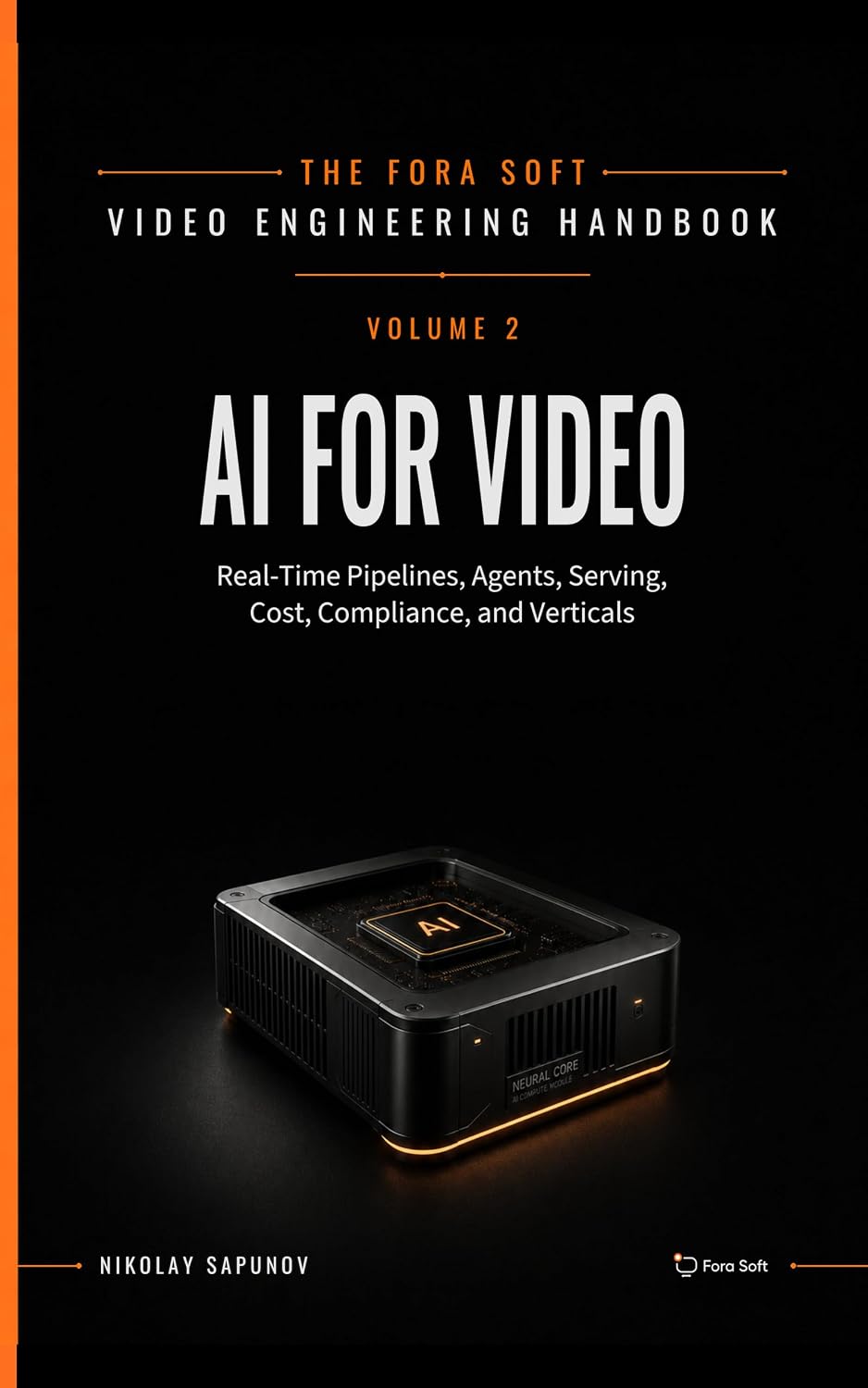 AI for Video: From Real-Time Pipelines and Agents to Serving, Cost, Compliance, and Verticals - book cover