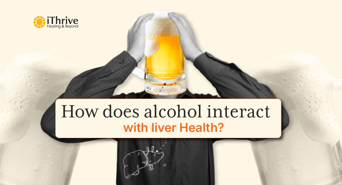 How does Alcohol Interact with Liver Health?