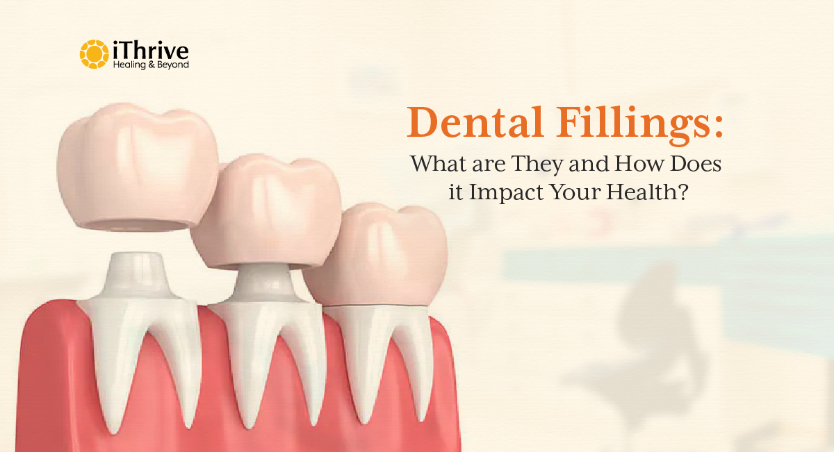 Dental Fillings: What are They and How Does it Impact You..