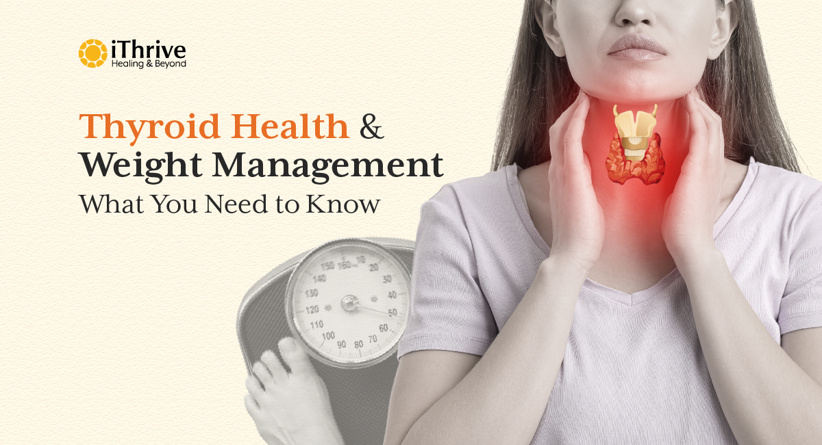 Thyroid Health and Weight Management: What You Need to Know