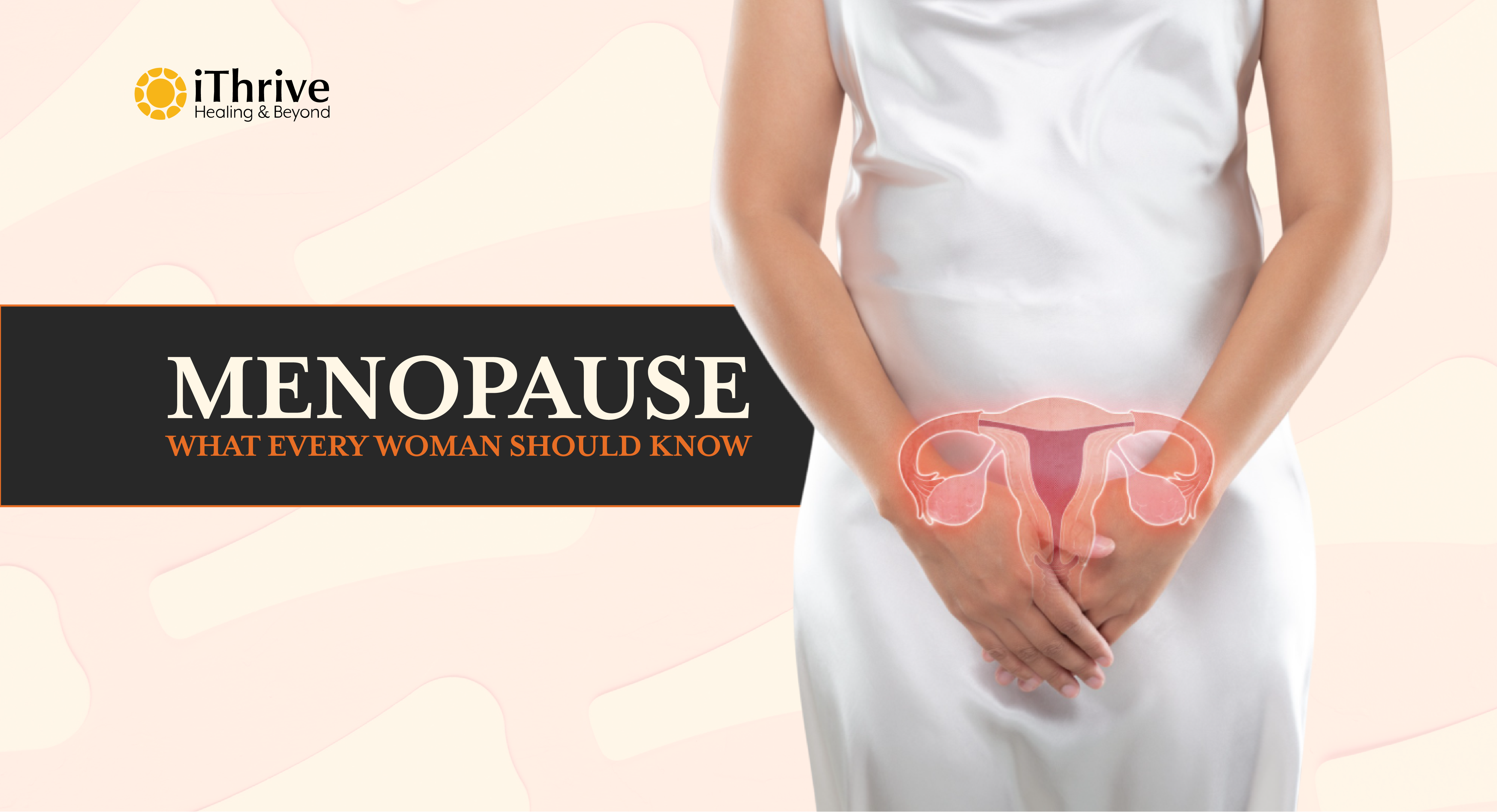 Menopause: What Every Woman Should know ....