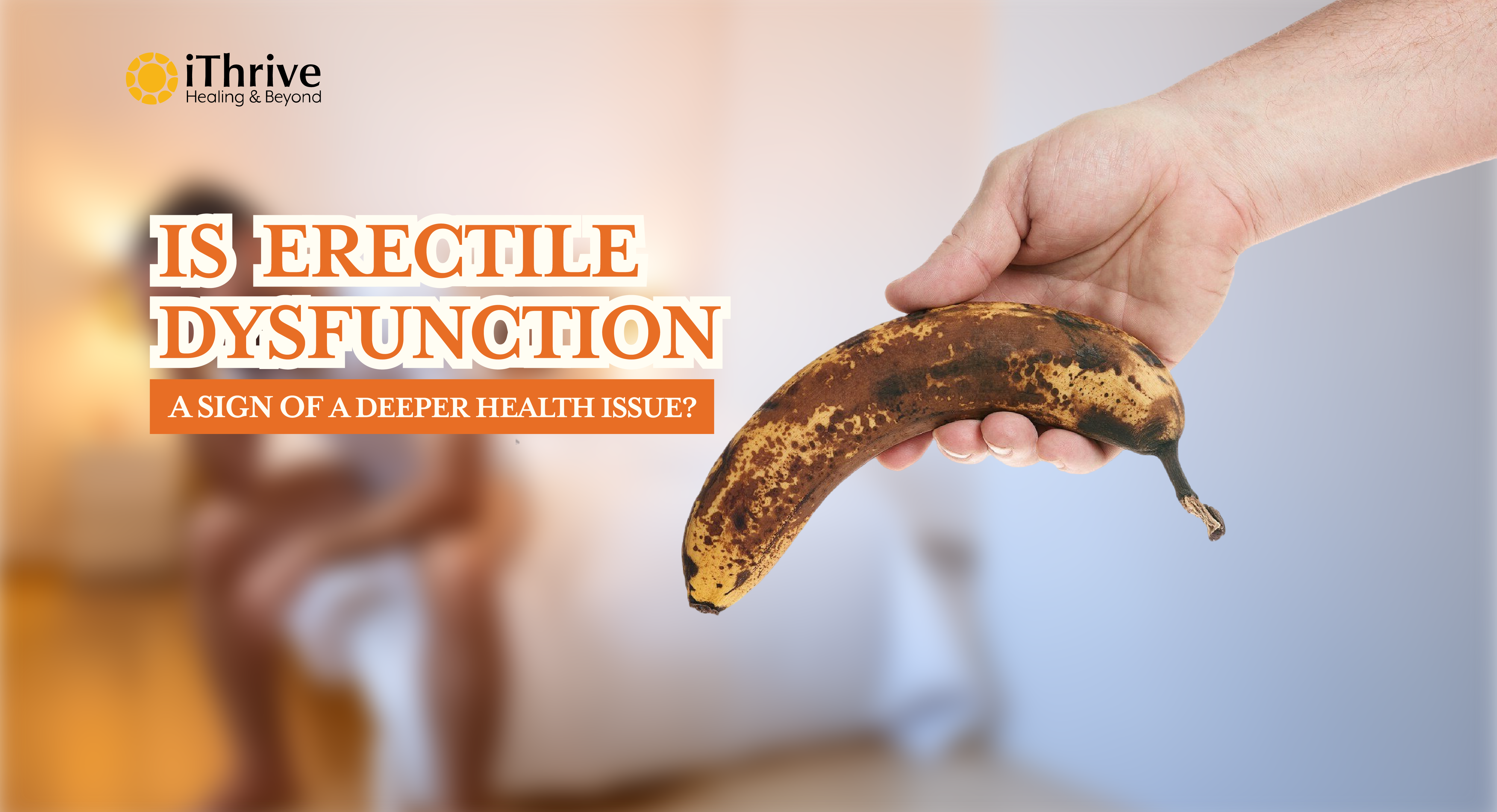 Is Erectile Dysfunction a Sign of a Deeper Health Issue?