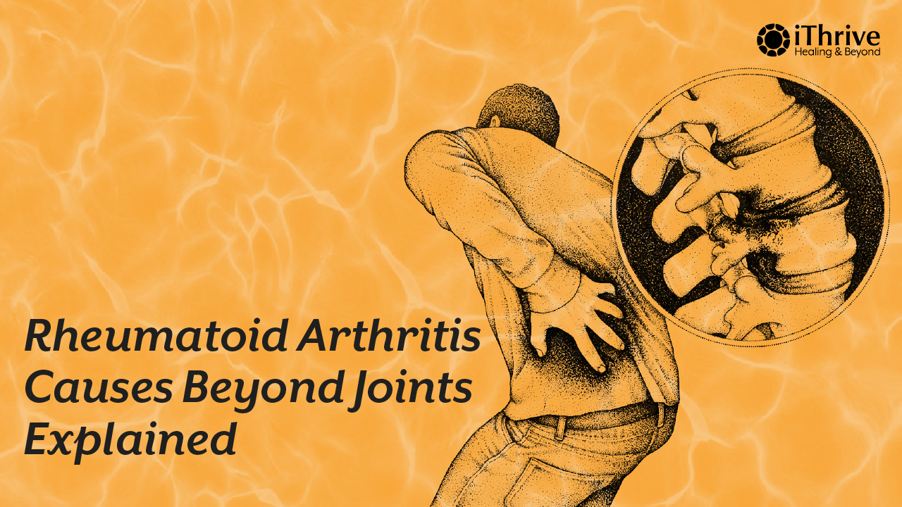 Rheumatoid Arthritis Isn’t Just About Joints: The Hidden Driver Doctors Overlook