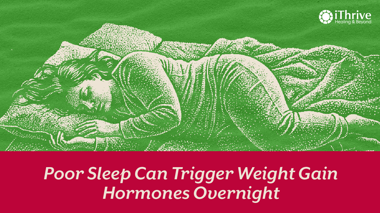 Did You Know Poor Sleep Can Trigger Weight Gain Hormones Overnight