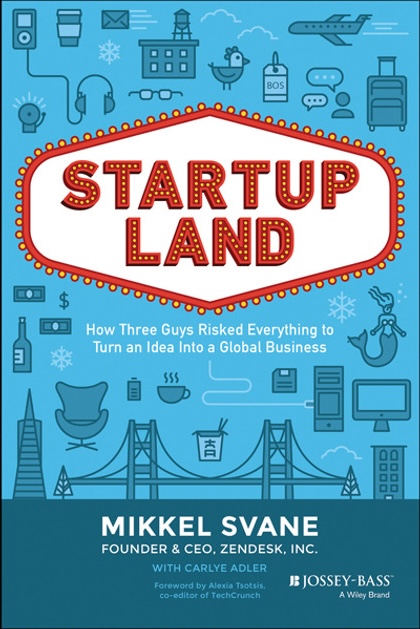 customer service book Startupland: How Three Guys Risked Everything to Turn an Idea into a Global Business