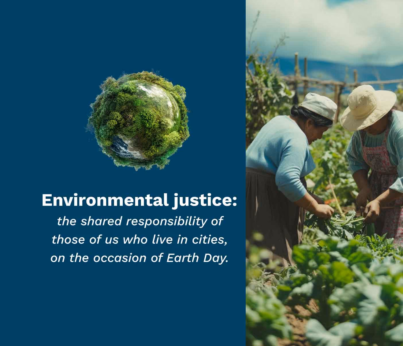 Environmental Justice: the shared responsibility of those who live in cities, regarding Mother Earth Day  