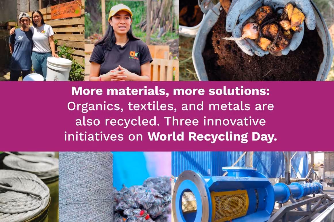 More materials, more solutions: organics, textiles and metals are also recycled. Three innovative initiatives on World Recycling Day 