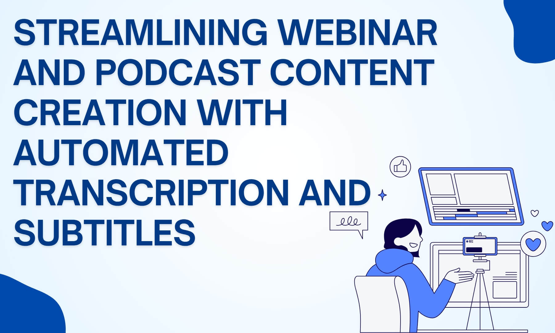 Streamlining Webinar and Podcast Content Creation with Automated Transcription and Subtitles