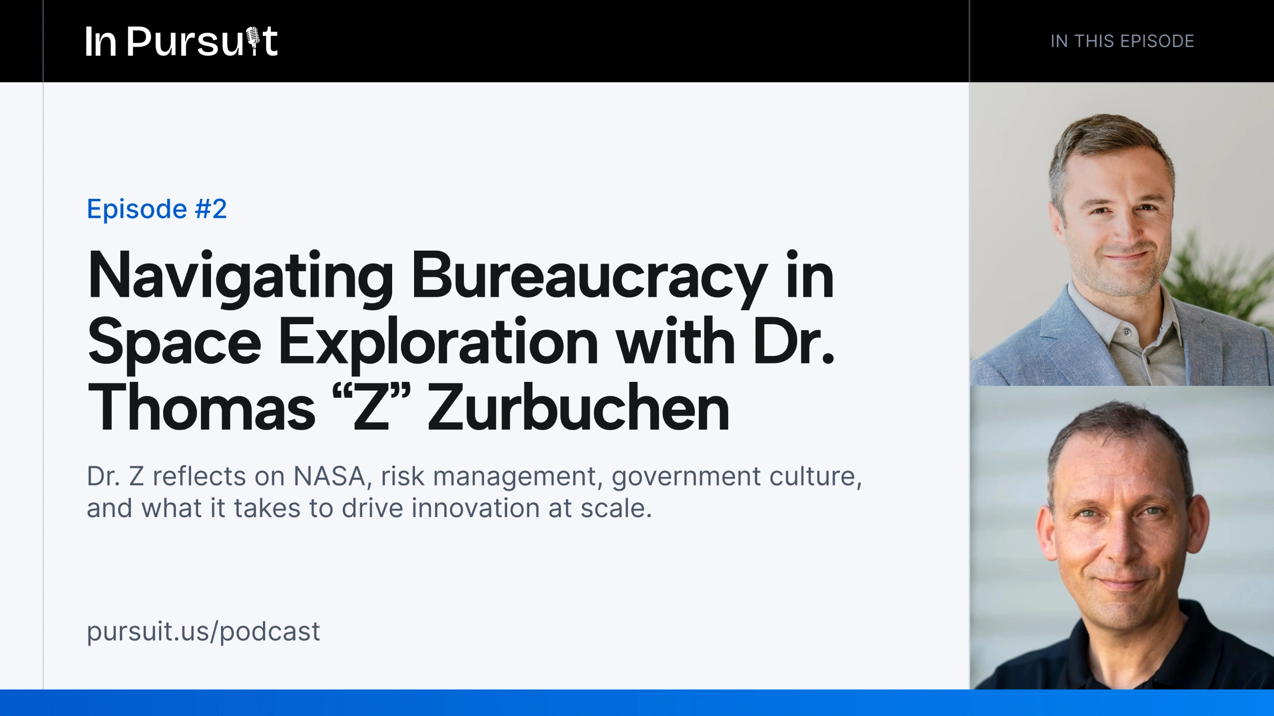 Episode 2: Navigating Bureaucracy in Space Exploration with Dr. Thomas “Z” Zurbuchen