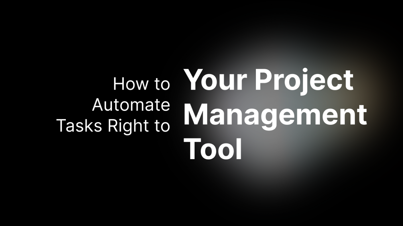 How to Automate Tasks From Meetings in Your Project Management Tool