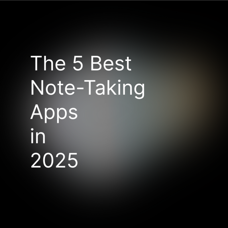 5 Best Note Taking Apps in 2025