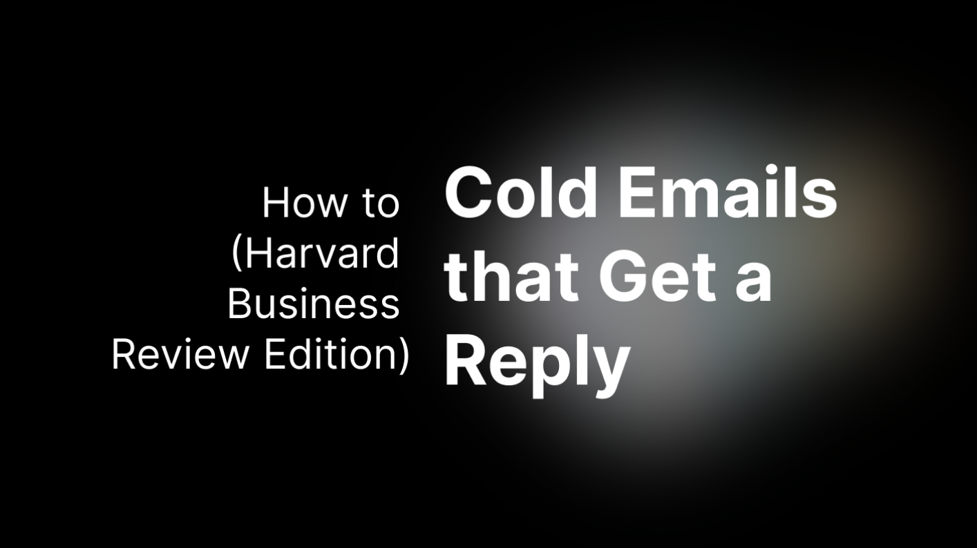 How to Write a Cold Email That Actually Gets a Reply (Harvard Business Review Approved)