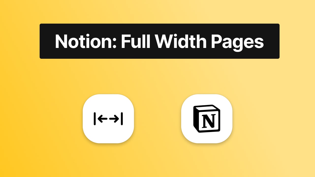 How to make full width pages in Notion