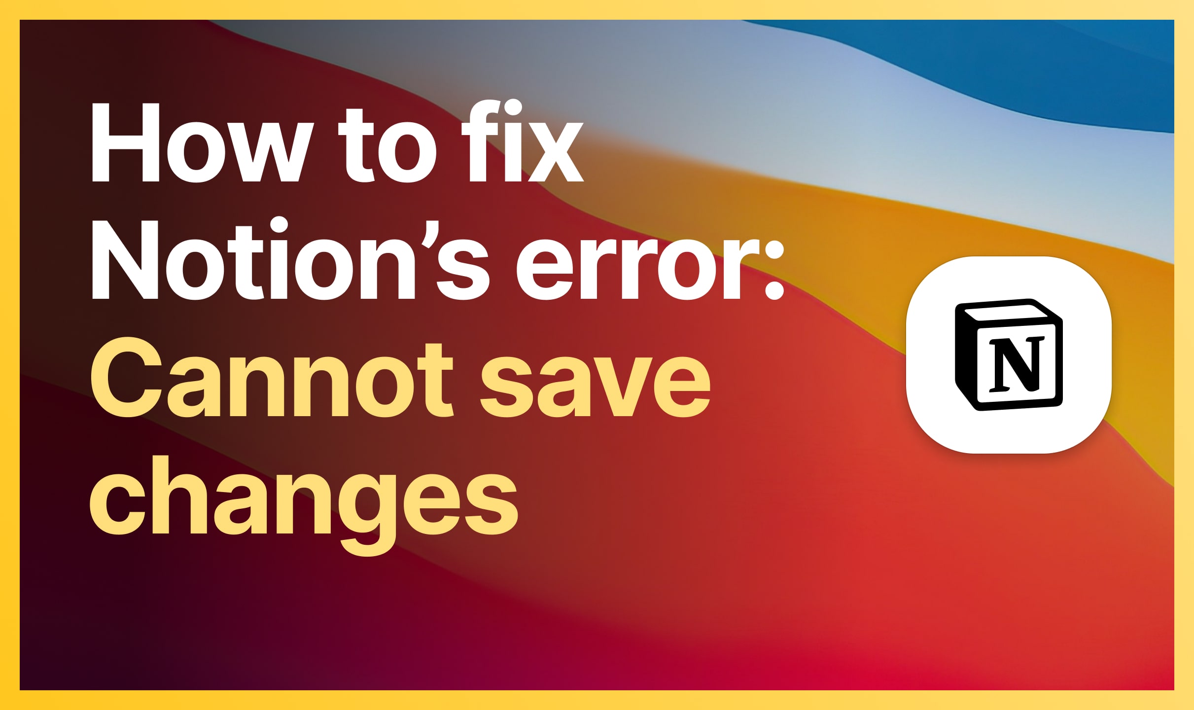 Fixed: Notion Cannot Save Changes Error