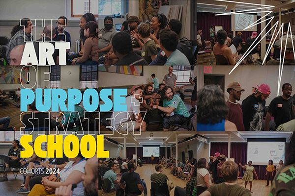 Collage of group workshops and discussions with bold text reading ‘The Art of Purpose + Strategy School, Cohorts 2024.’