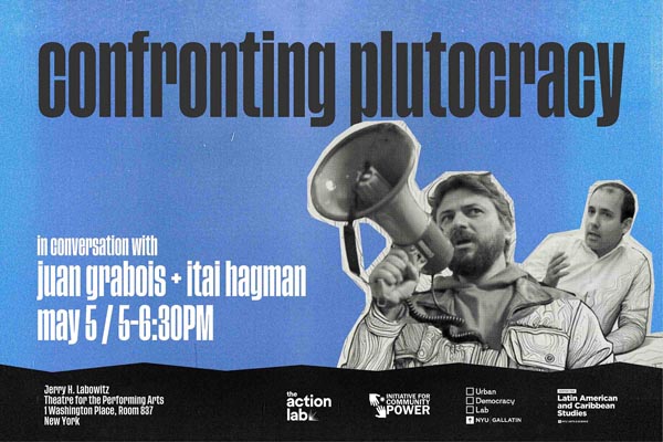 Event flyer featuring two men with a megaphone, promoting “Confronting Plutocracy” with Juan Grabois and Itai Hagman on May 5.