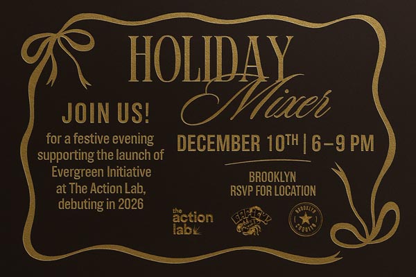 Holiday Mixer invitation announcing a December 10 event supporting the Evergreen Initiative launch at The Action Lab; 6–9 PM in Brooklyn with RSVP required.