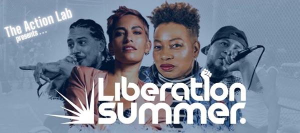 Banner featuring three performers promoting Liberation Summer presented by The Action Lab.