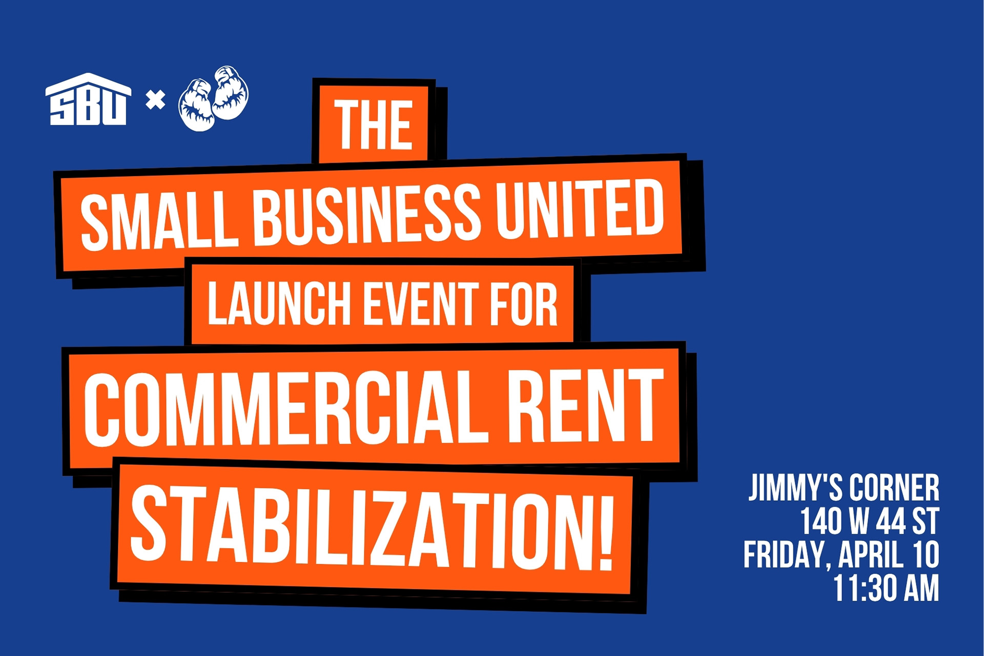Flyer for Small Business United campaign launch event for commercial rent stabilization at Jimmy’s Corner, 140 W 44 St, on Friday, April 10 at 11:30 AM.