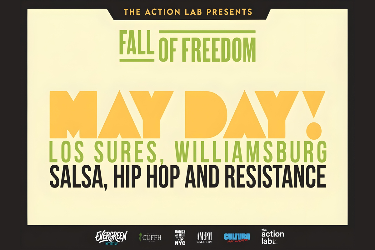 Flyer for “Fall of Freedom May Day! Los Sures, Williamsburg — Salsa, Hip Hop and Resistance,” highlighting 3 events, 1 block, 1 mission, with details for a live concert, salsa sketching, and open mic, including date, time, and Brooklyn locations.