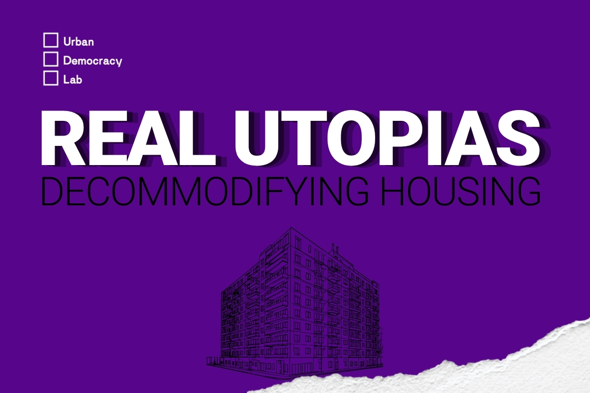 NYU Faculty Digital Archive: Real Utopia: Decommodifying Housing