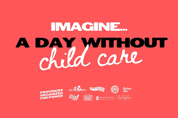 Coral-colored campaign graphic reading “Imagine… A Day Without Child Care” with coalition partner logos advocating for child care providers.