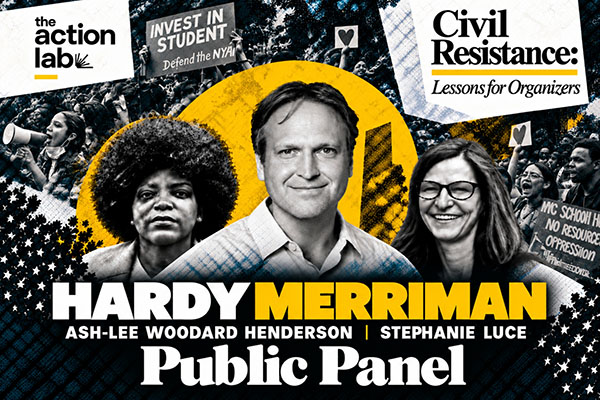 Hardy Merriman public panel, “Civil Resistance: Lessons for Organizers,” by The Action Lab.
