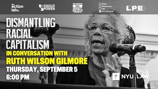 Ruth Wilson Gilmore | Dismantling Racial Capitalism