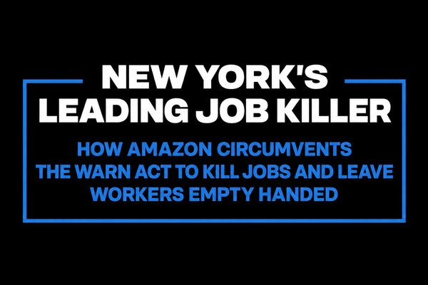 Report cover: New York’s Leading Job Killer: How Amazon Circumvents the WARN Act to Kill Jobs and Leave Workers Empty Handed.