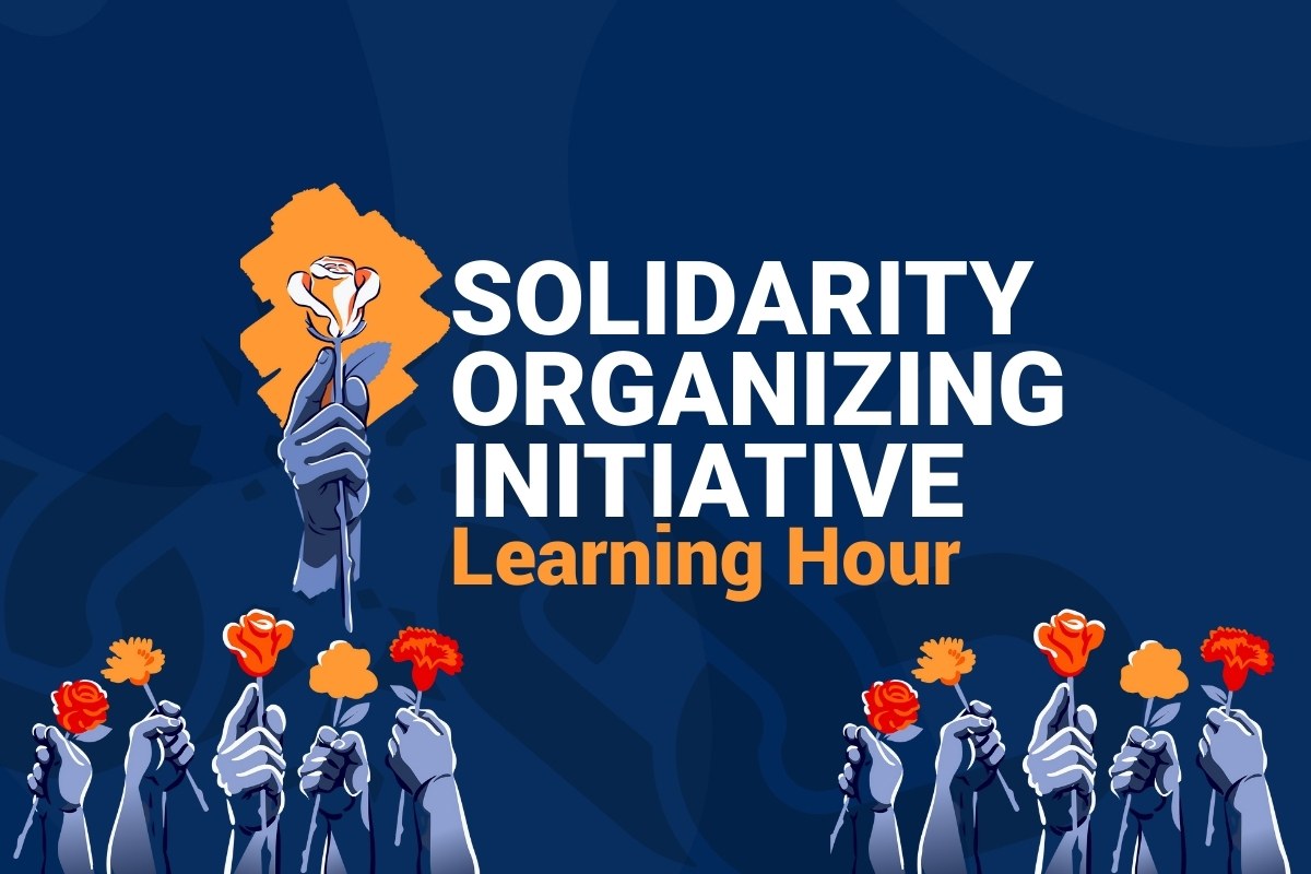 Illustrated raised hands holding flowers with the text “Solidarity Organizing Initiative Learning Hour”
