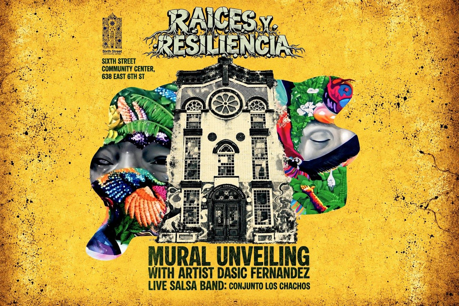 Raíces y Resiliencia mural unveiling artwork featuring Sixth Street Community Center and Dasic Fernández’s mural.