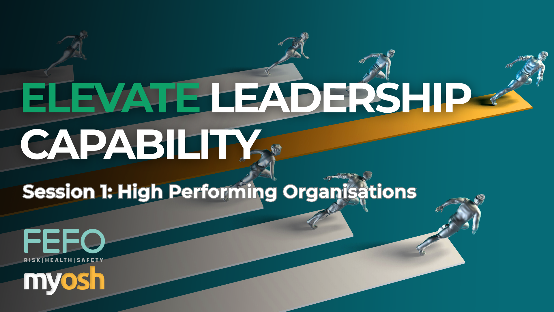 Elevate Leadership Capability: Session 1: High Performing Organisations: Building Systemic Resilience for Safety & Success | myosh x Fefo