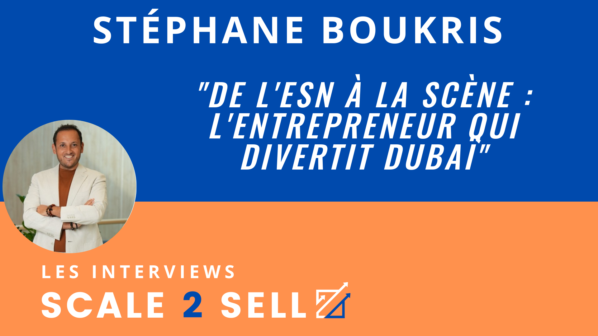 Stéphane Boukris - De l'ESN à la scène : l'entrepreneur qui divertit Dubaï