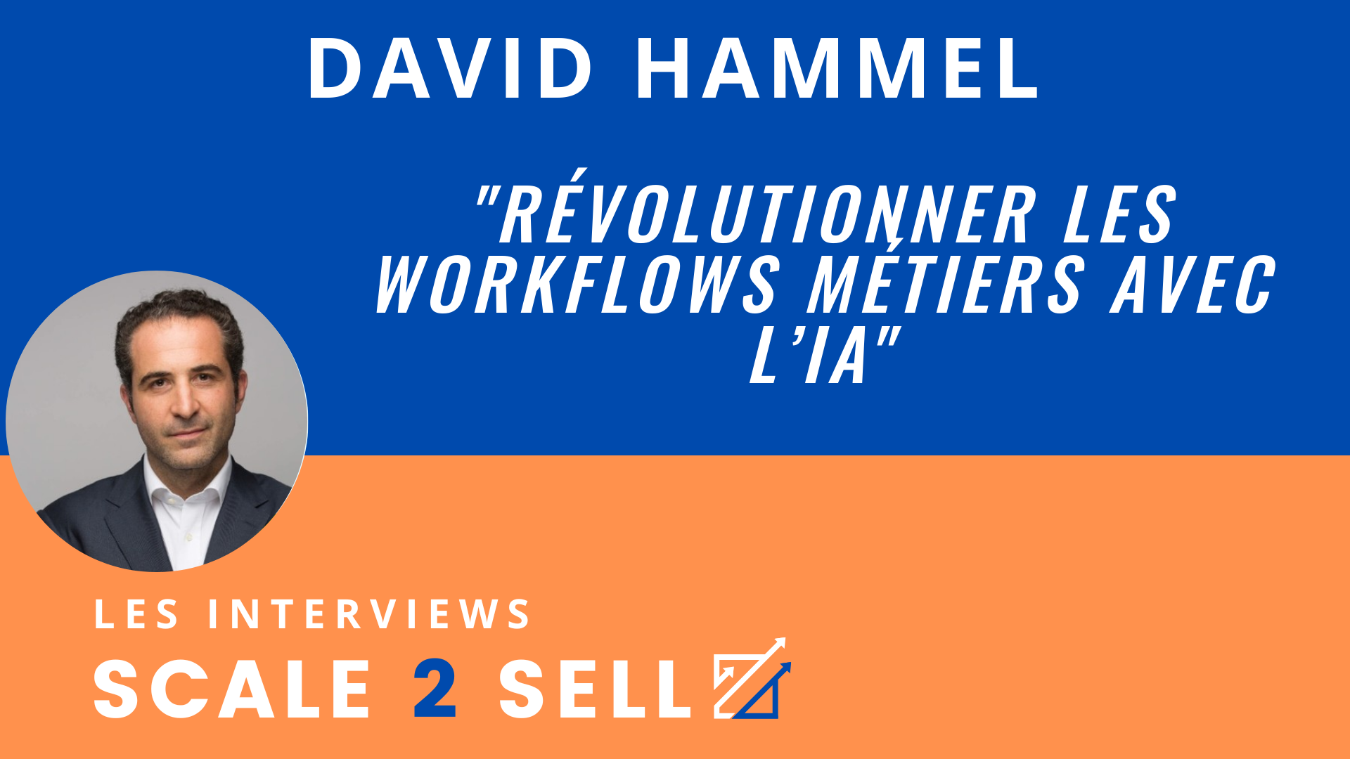 David Hammel - Révolutionner les workflows métiers avec l’IA