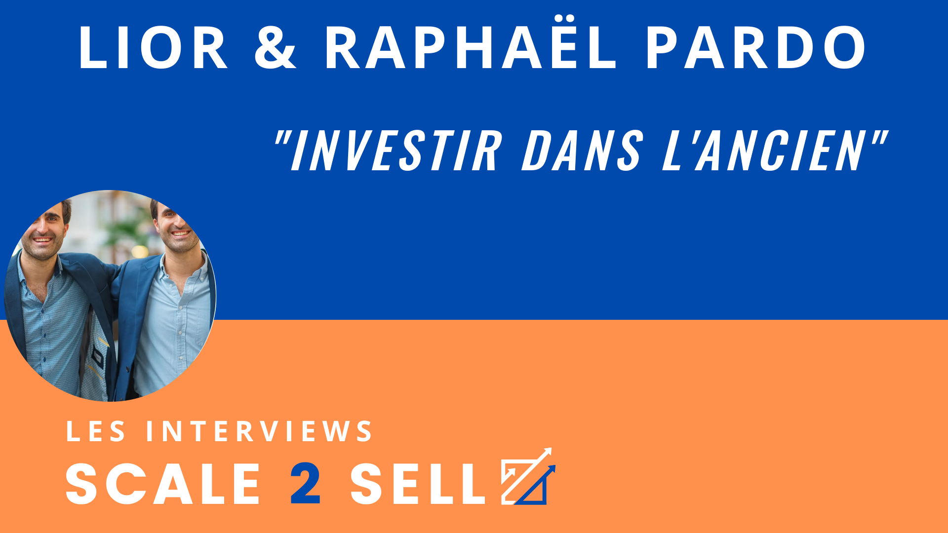 Lior & Raphaël Pardo - Investir dans l'ancien