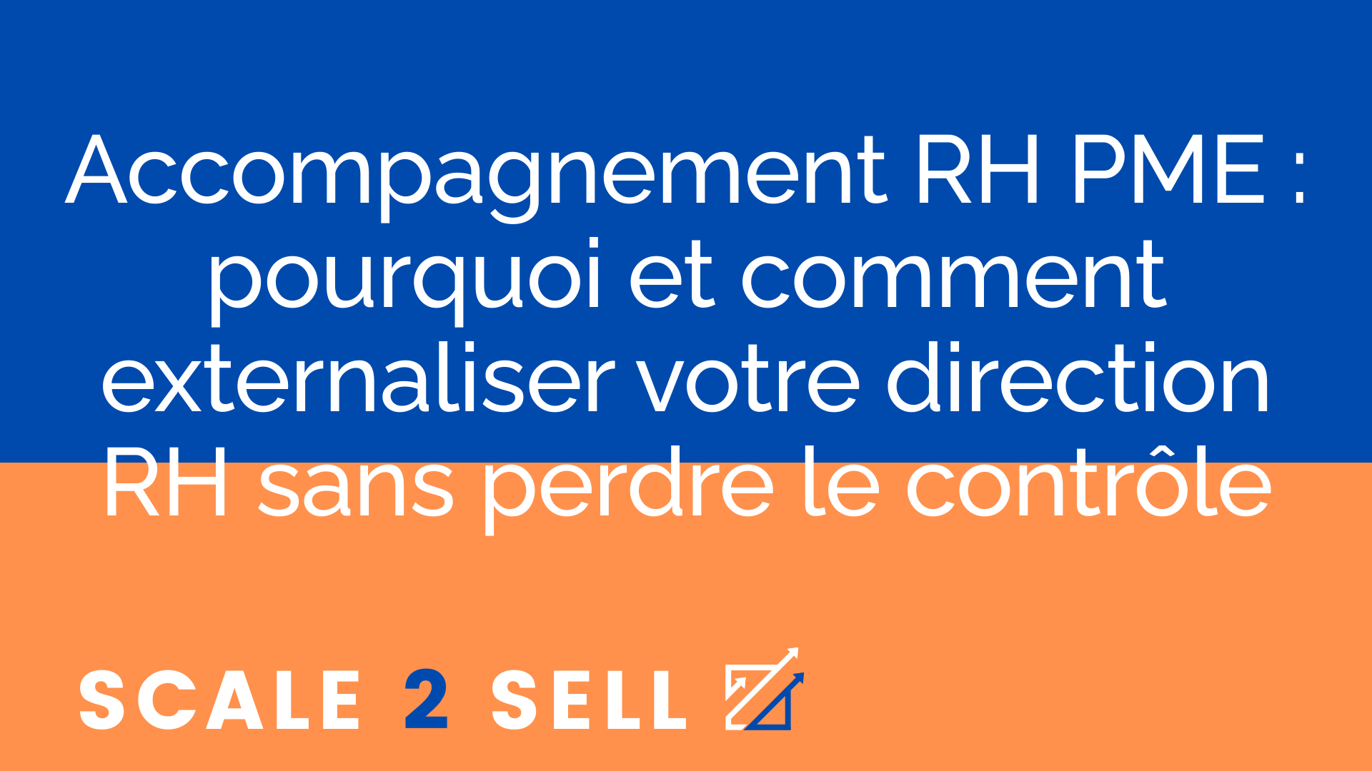 Accompagnement RH PME : pourquoi et comment externaliser votre direction RH sans perdre le contrôle