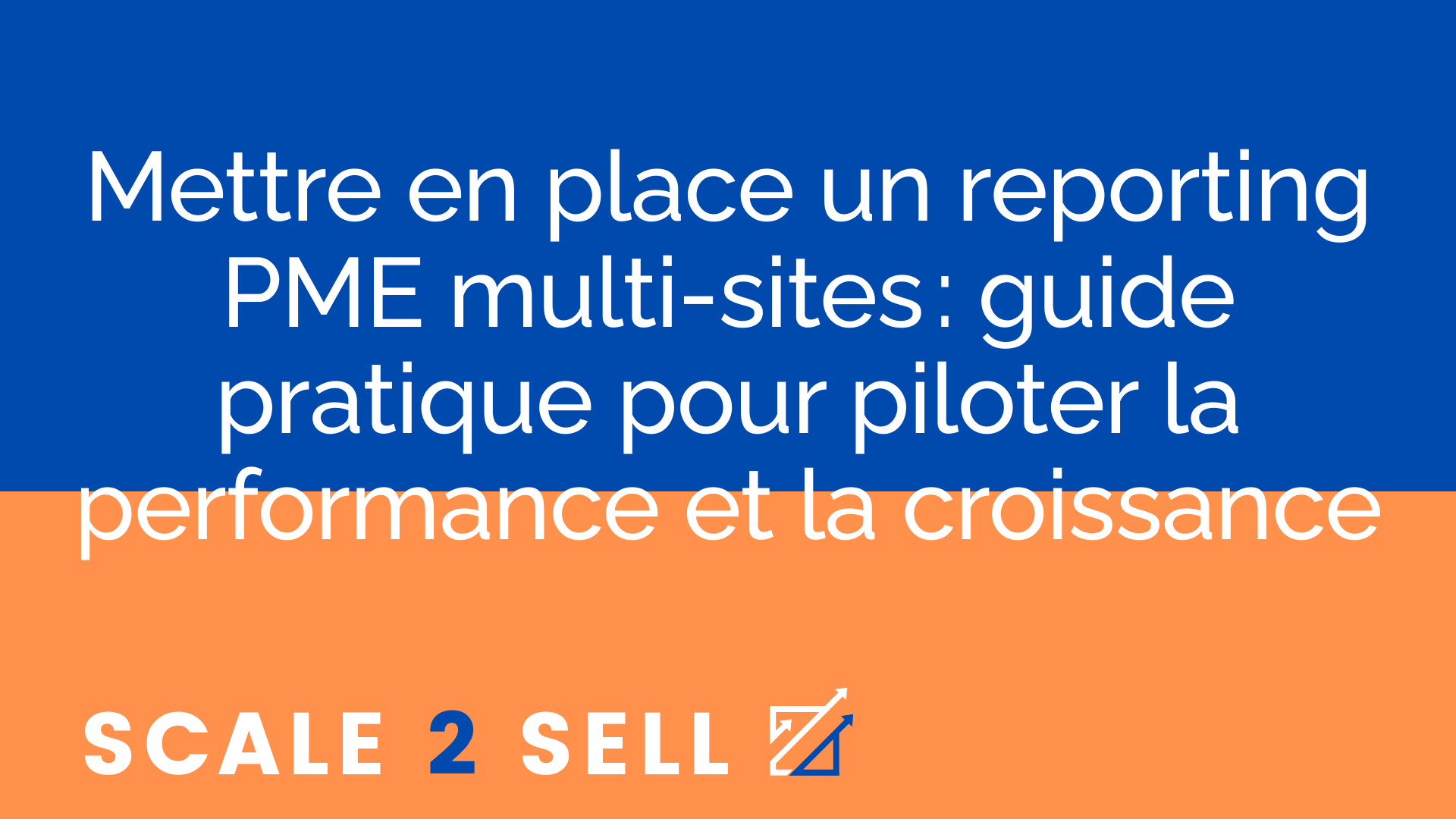 Mettre en place un reporting PME multi-sites : guide pratique pour piloter la performance et la croissance