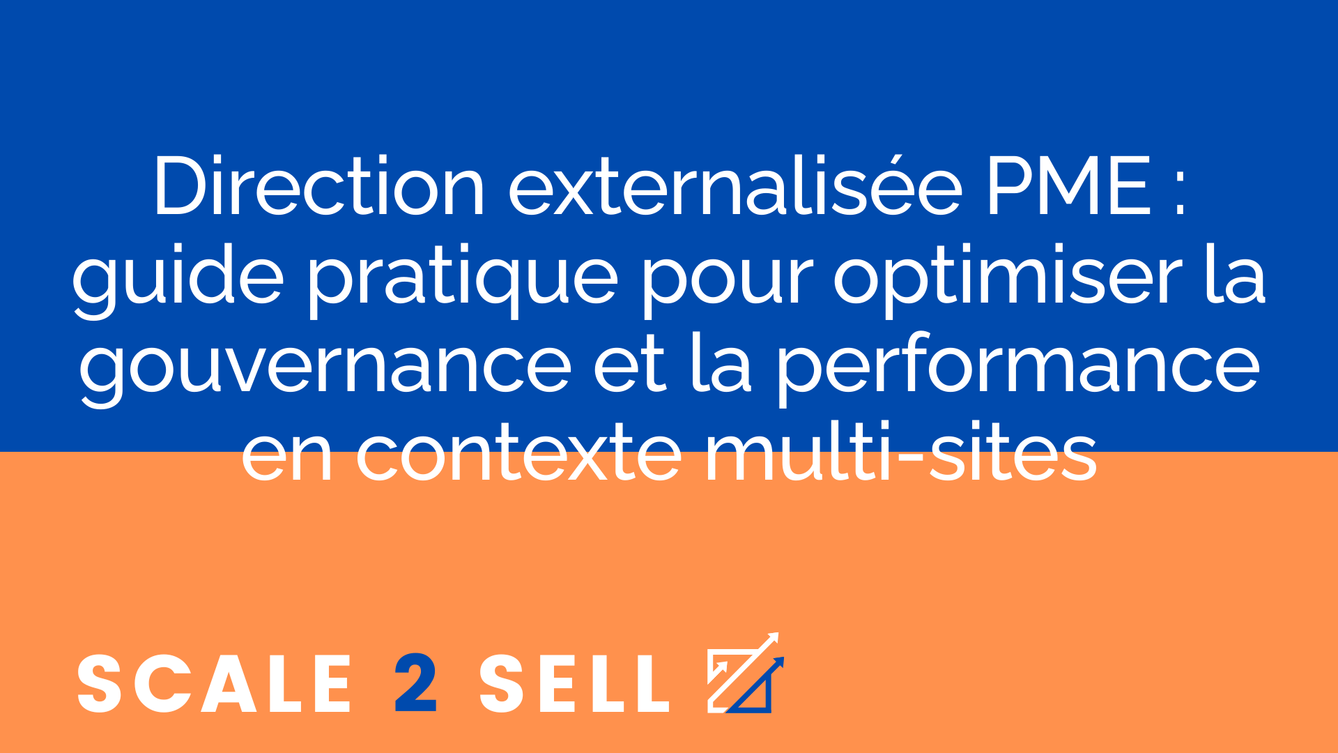 Direction externalisée PME : guide pratique pour optimiser la gouvernance et la performance en contexte multi-sites