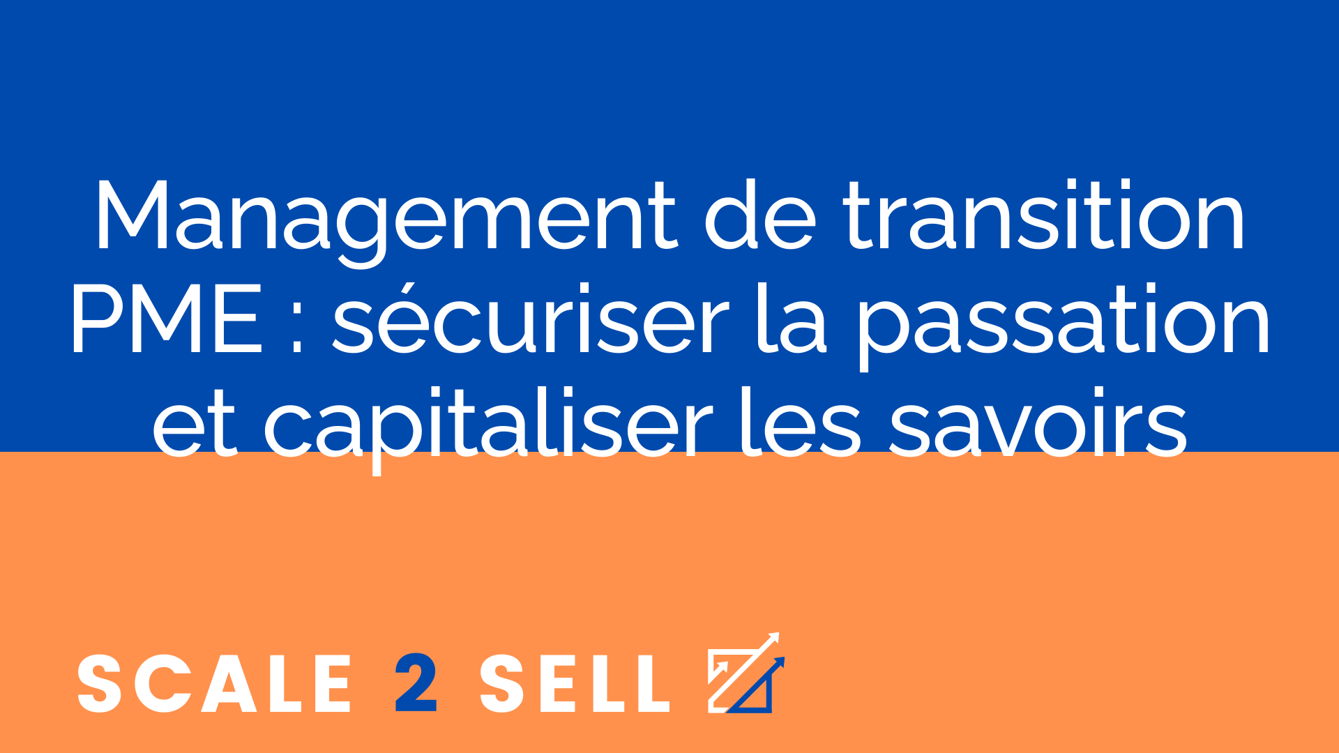 Management de transition PME : sécuriser la passation et capitaliser les savoirs