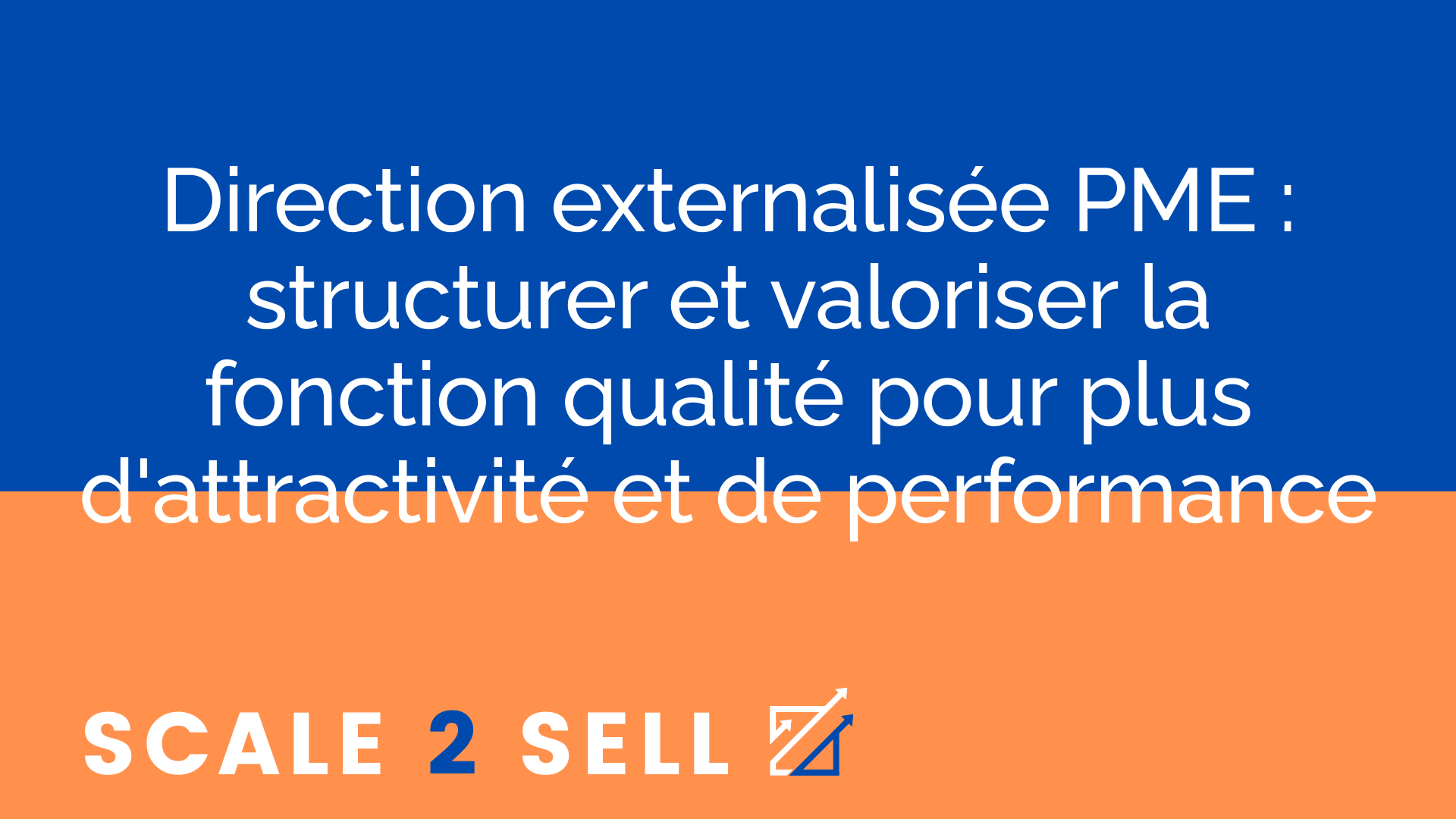 Direction externalisée PME : structurer et valoriser la fonction qualité pour plus d'attractivité et de performance