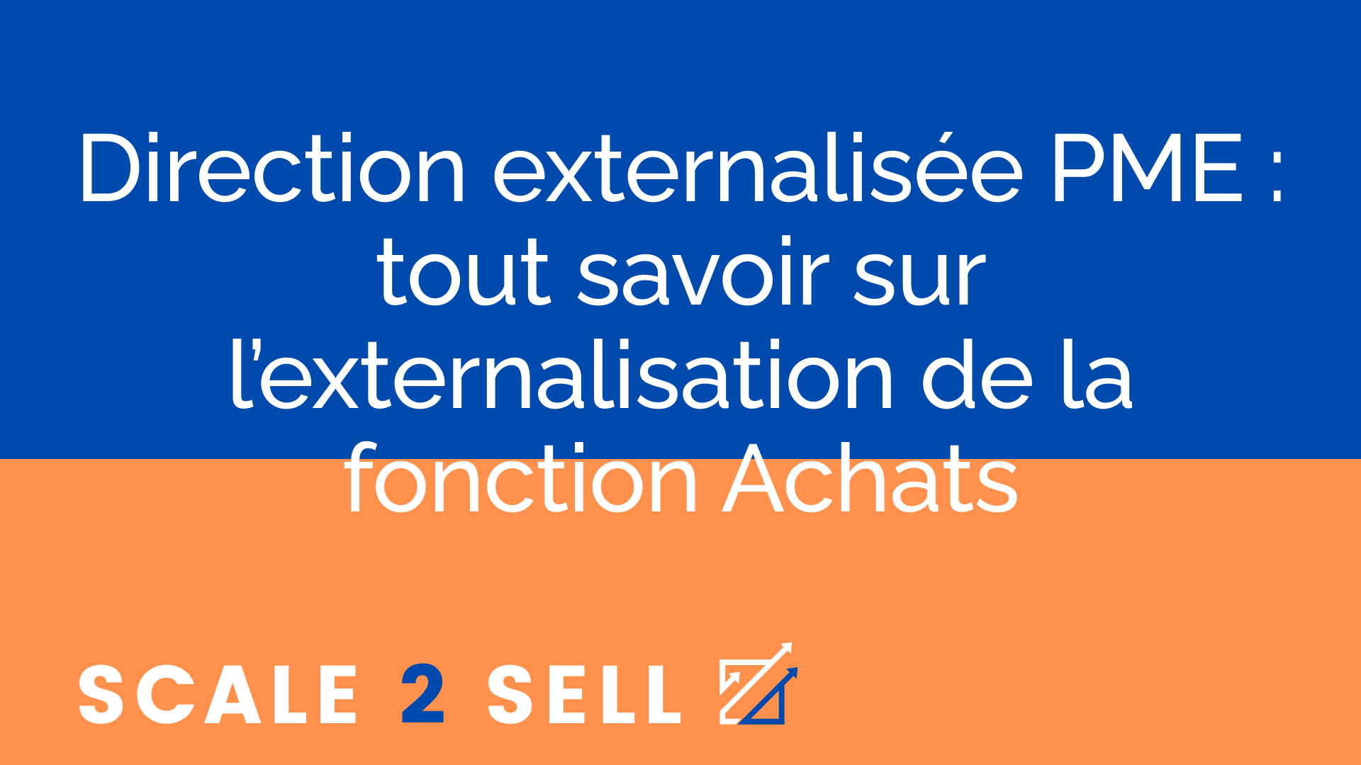 Direction externalisée PME : tout savoir sur l’externalisation de la fonction Achats