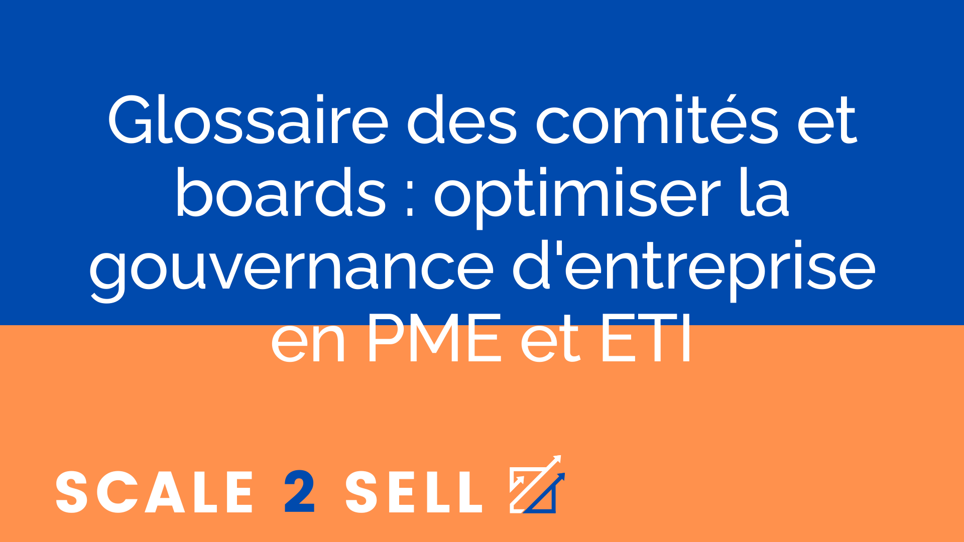 Glossaire des comités et boards : optimiser la gouvernance d'entreprise en PME et ETI
