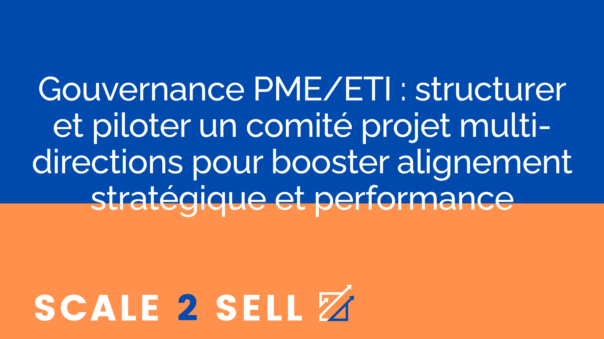 Gouvernance PME/ETI : structurer et piloter un comité projet multi-directions pour booster alignement stratégique et performance